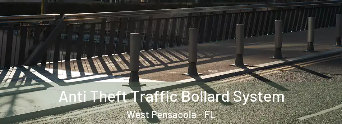 Anti Theft Traffic Bollard System West Pensacola - FL