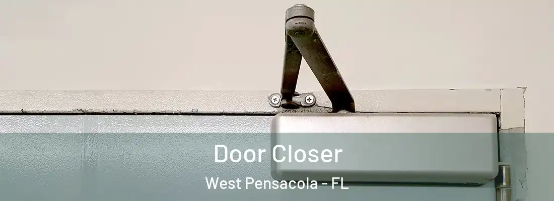 Door Closer West Pensacola - FL