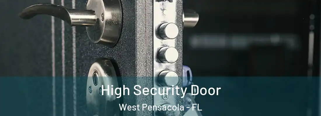 High Security Door West Pensacola - FL