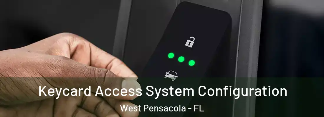 Keycard Access System Configuration West Pensacola - FL