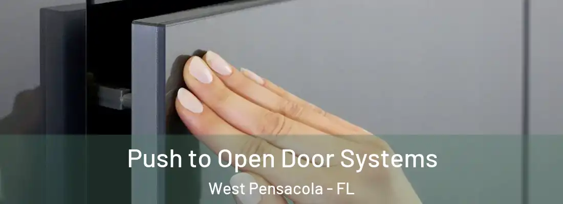 Push to Open Door Systems West Pensacola - FL