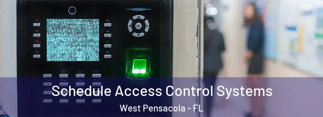 Schedule Access Control Systems West Pensacola - FL