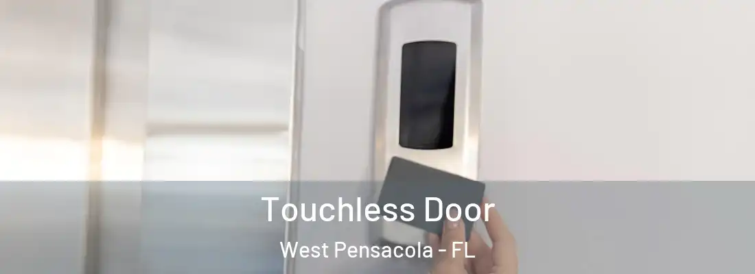 Touchless Door West Pensacola - FL